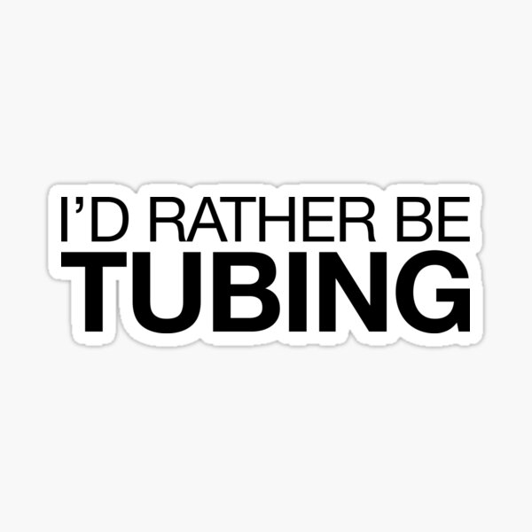 Rather Be Tubing | Tuba Player Music Sticker