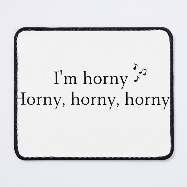 Item preview, horny horny horny designed and sold by Cine Merch.