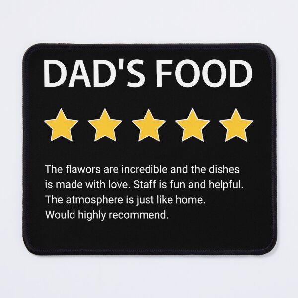 Item preview, DAD'S FOOD, food review for dad, best dinner ever, funny reviw, five star designed and sold by Dahlann.