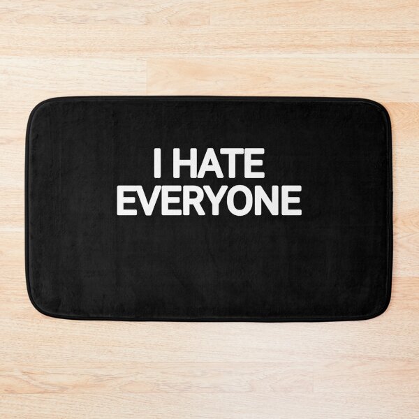 Item preview, I hate everyone  designed and sold by THELOSTHOUSE.