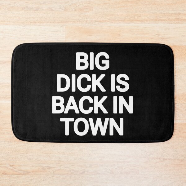 Item preview, Big dick is back in town  designed and sold by THELOSTHOUSE.