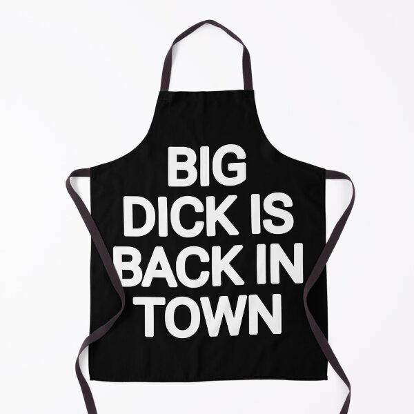 Item preview, Big dick is back in town  designed and sold by THELOSTHOUSE.