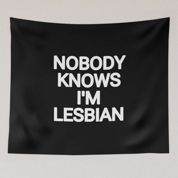 Item preview, NOBODY knows I am a lesbian designed and sold by THELOSTHOUSE.