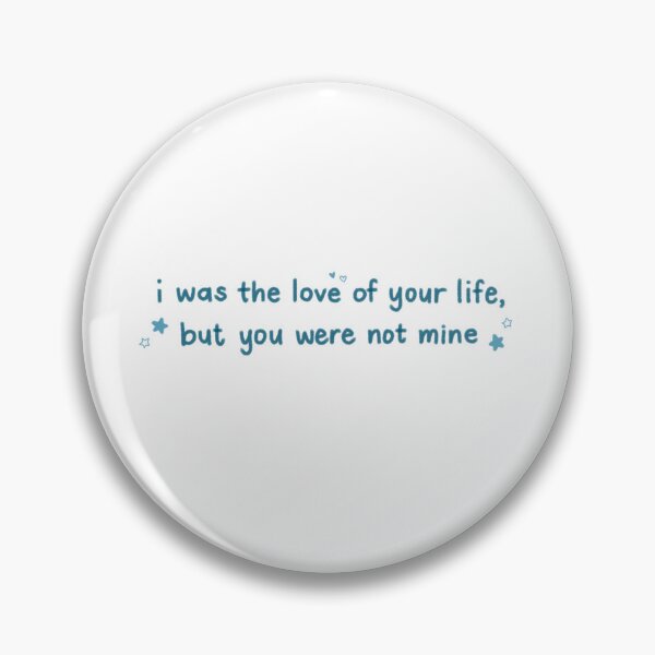 Item preview, i was the love of your life designed and sold by asternoonco.