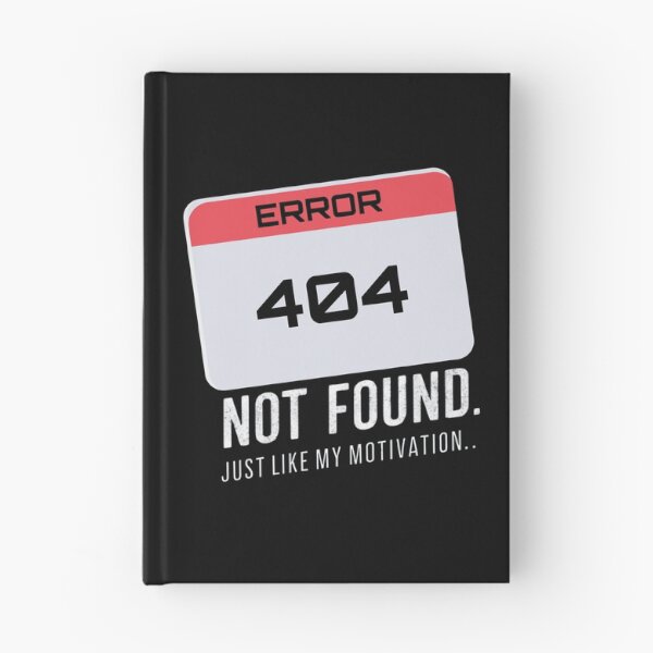 Item preview, Error 404: Not found, just like my motivation  designed and sold by Ajax90.