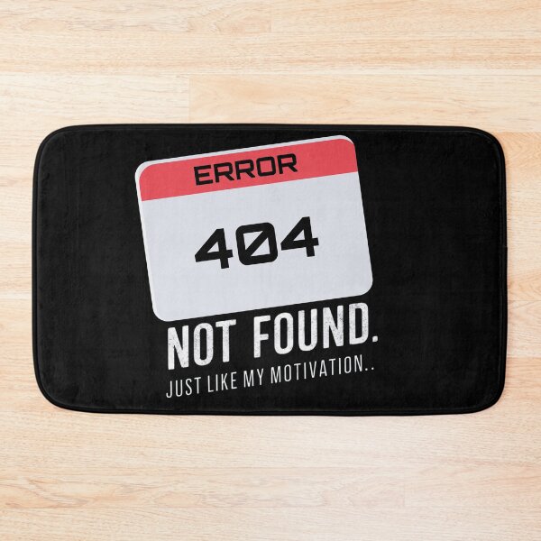 Item preview, Error 404: Not found, just like my motivation  designed and sold by Ajax90.