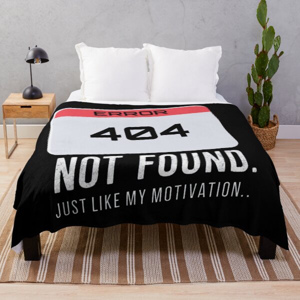Item preview, Error 404: Not found, just like my motivation  designed and sold by Ajax90.