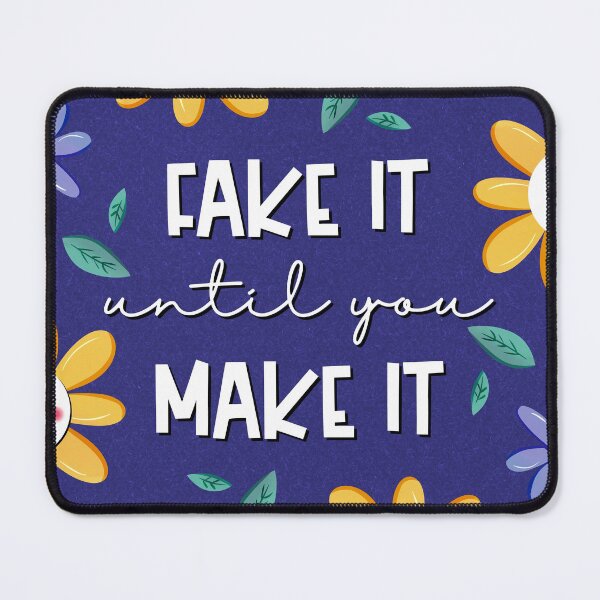 Item preview, Fake it until you make it designed and sold by DidiSunshine.