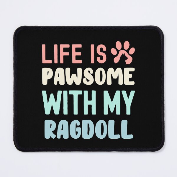 Item preview, Life Is Pawsome With My Ragdoll designed and sold by TheAnimalZ00.
