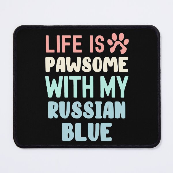 Item preview, Life Is Pawsome With My Russian Blue designed and sold by TheAnimalZ00.