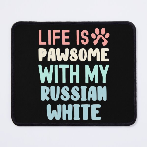 Item preview, Life Is Pawsome With My Russian White designed and sold by TheAnimalZ00.