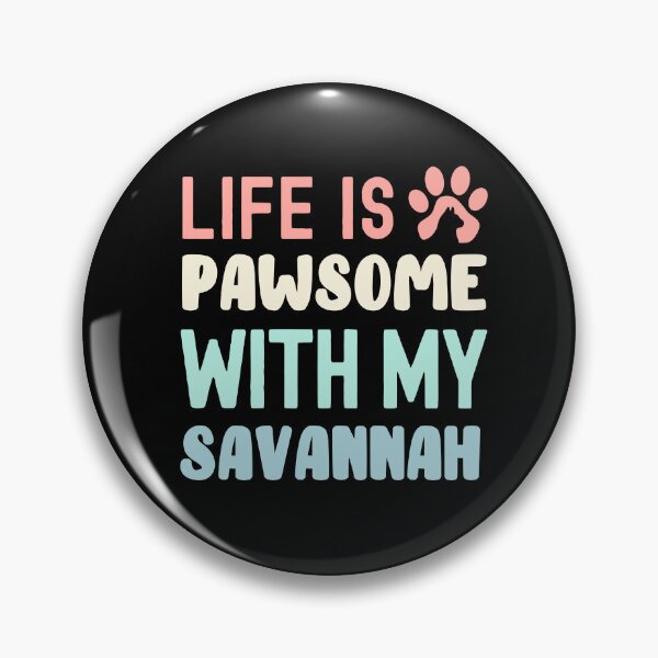 Item preview, Life Is Pawsome With My Savannah designed and sold by TheAnimalZ00.