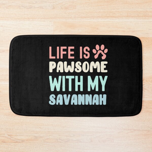Item preview, Life Is Pawsome With My Savannah designed and sold by TheAnimalZ00.