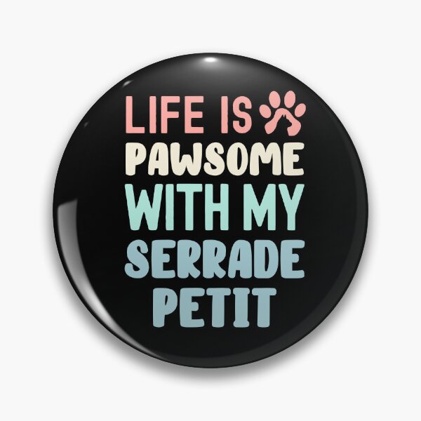Item preview, Life Is Pawsome With My Serrade Petit designed and sold by TheAnimalZ00.