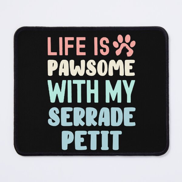 Item preview, Life Is Pawsome With My Serrade Petit designed and sold by TheAnimalZ00.