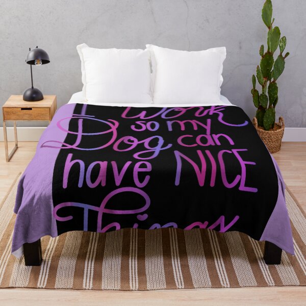 Item preview, I work so my dog can have nice things 2 designed and sold by CasaFortis.