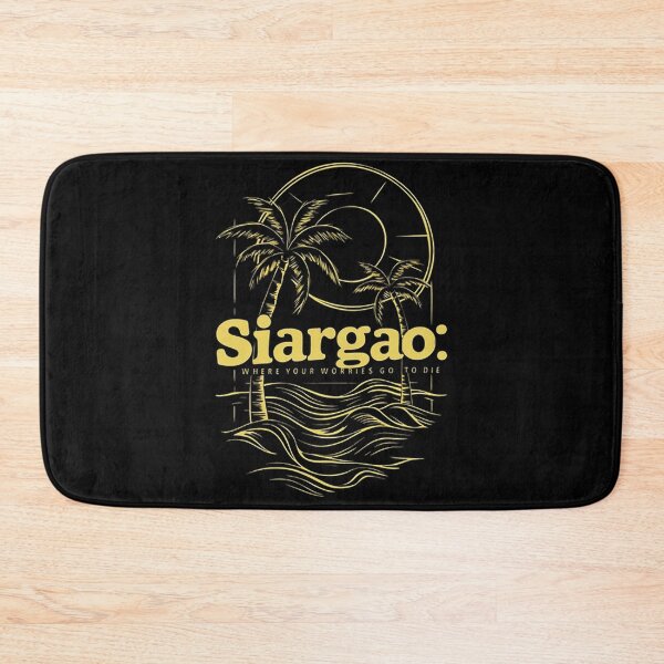 Item preview, Siargao: Where your worries go to die. designed and sold by likbatonboot.
