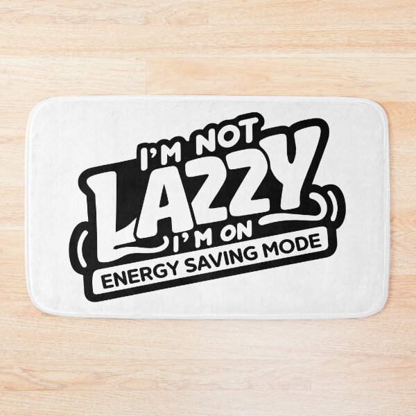 Item preview, I'm not lazzy I'm on energy saving mode Funny quotes designed and sold by SkullNest.