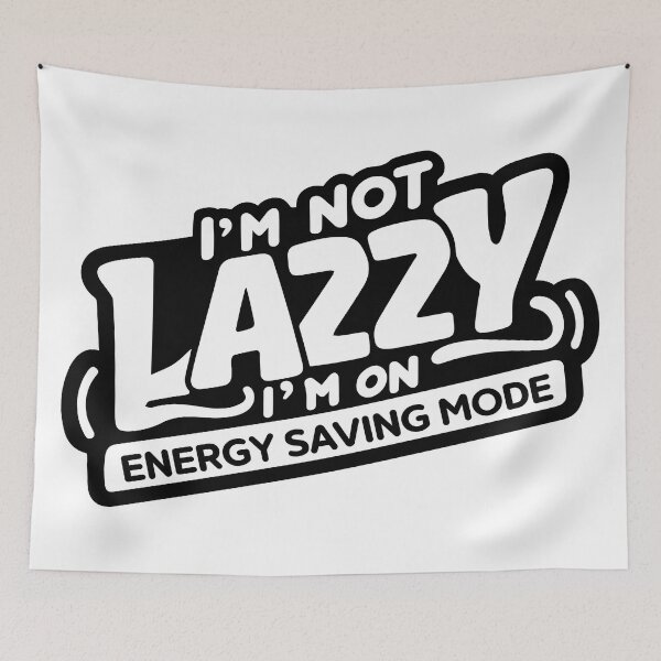 Item preview, I'm not lazzy I'm on energy saving mode Funny quotes designed and sold by SkullNest.