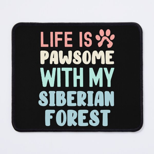 Item preview, Life Is Pawsome With My Siberian Forest designed and sold by TheAnimalZ00.