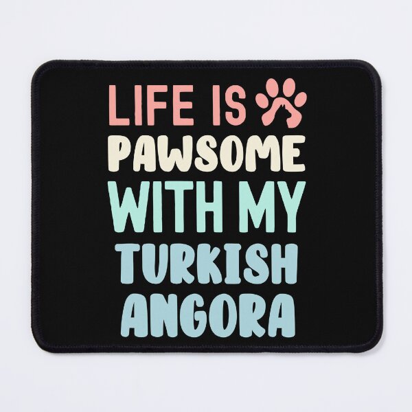 Item preview, Life Is Pawsome With My Turkish Angora designed and sold by TheAnimalZ00.