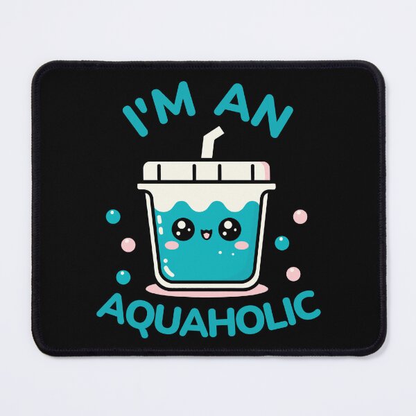 Item preview, I’m An Aquaholic designed and sold by BluRockDesigns.