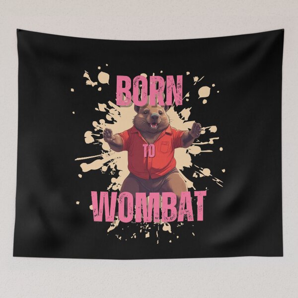 Item preview, Born to Wombat designed and sold by pUNKnown.