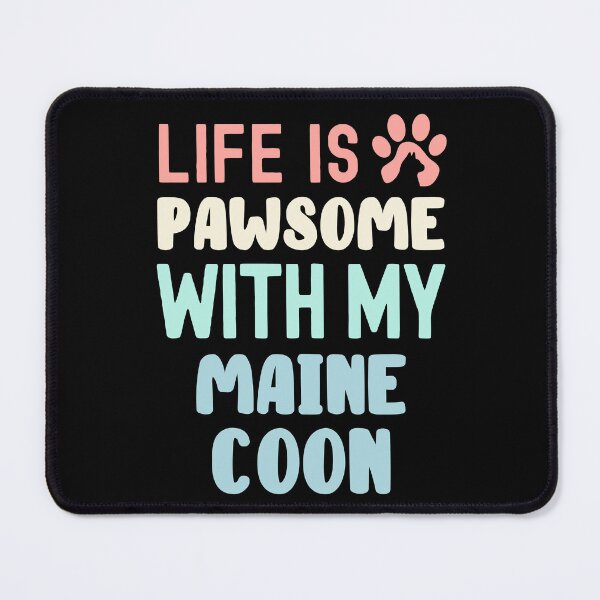 Item preview, Life Is Pawsome With My Maine Coon designed and sold by TheAnimalZ00.