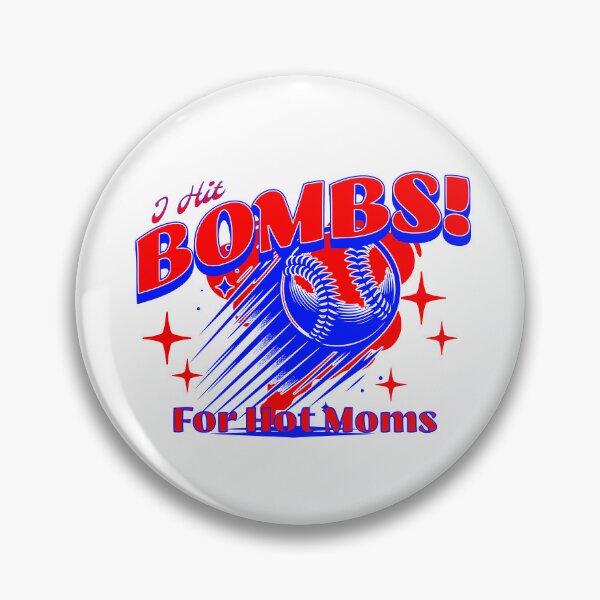 Item preview, I Hit Bombs For Hot Moms Baseball designed and sold by tdjeff02.