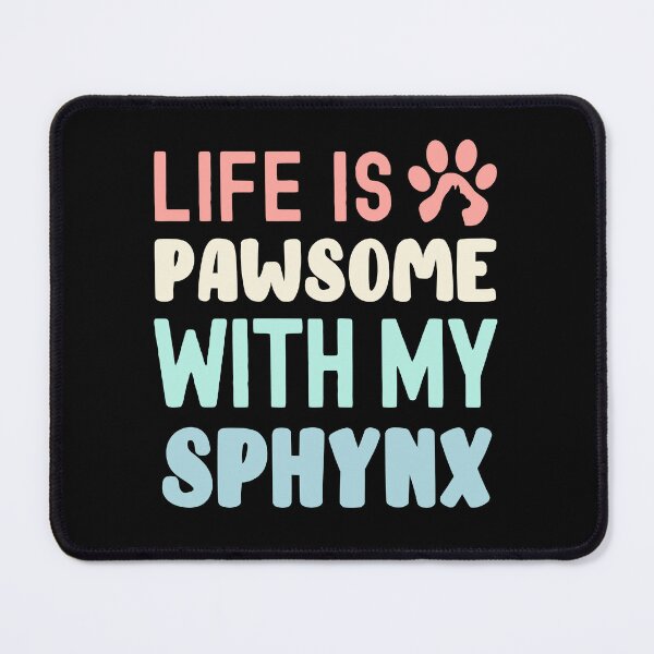 Item preview, Life Is Pawsome With My Sphynx designed and sold by TheAnimalZ00.