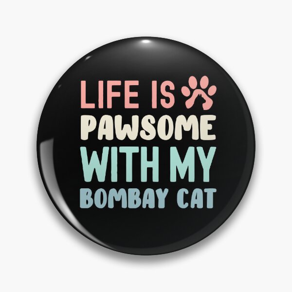 Item preview, Life Is Pawsome With My Bombay Cat designed and sold by TheAnimalZ00.