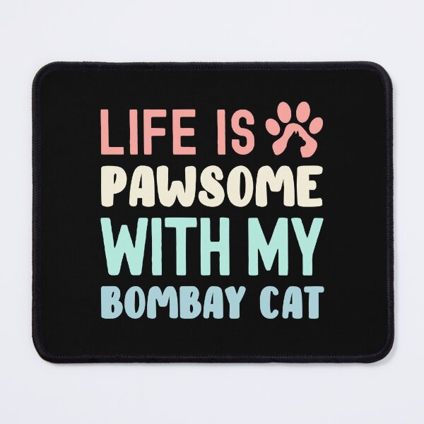 Item preview, Life Is Pawsome With My Bombay Cat designed and sold by TheAnimalZ00.