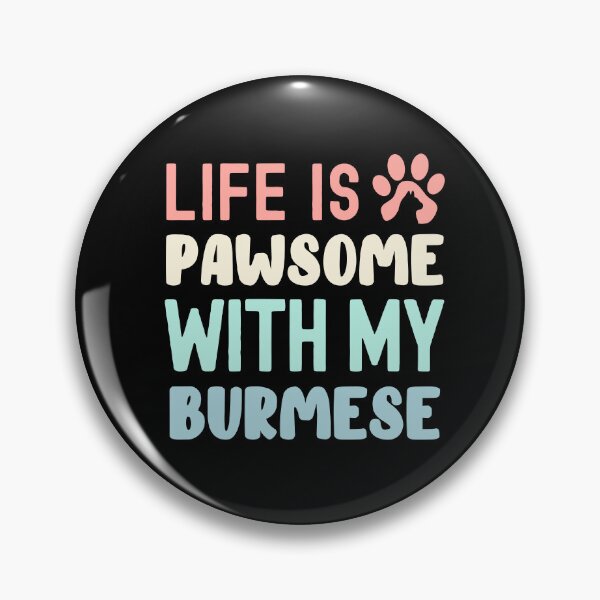 Item preview, Life Is Pawsome With My Burmese designed and sold by TheAnimalZ00.