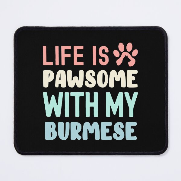 Item preview, Life Is Pawsome With My Burmese designed and sold by TheAnimalZ00.