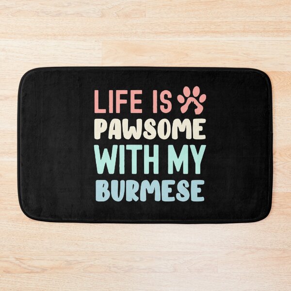 Item preview, Life Is Pawsome With My Burmese designed and sold by TheAnimalZ00.