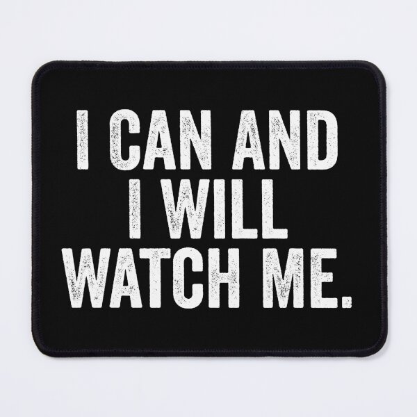Item preview, I Can And I Will. Watch Me designed and sold by kevzadevinca.