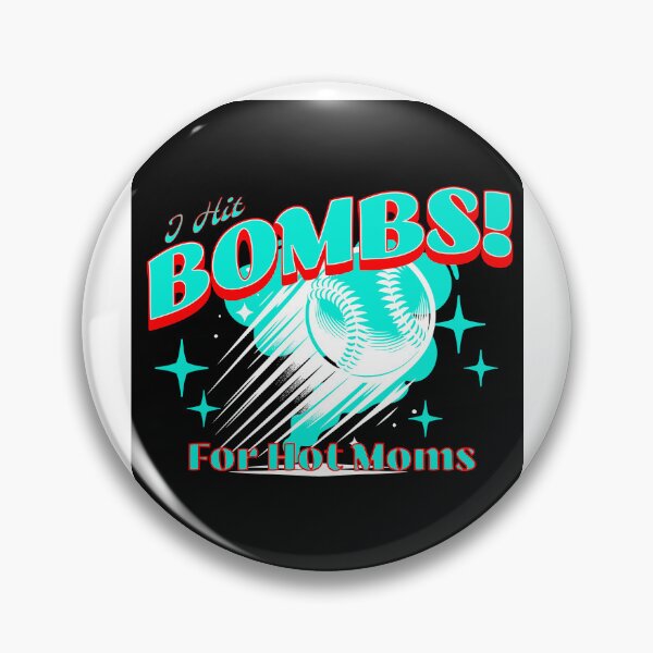 Item preview, I Hit Bombs For Hot Moms Baseball designed and sold by tdjeff02.