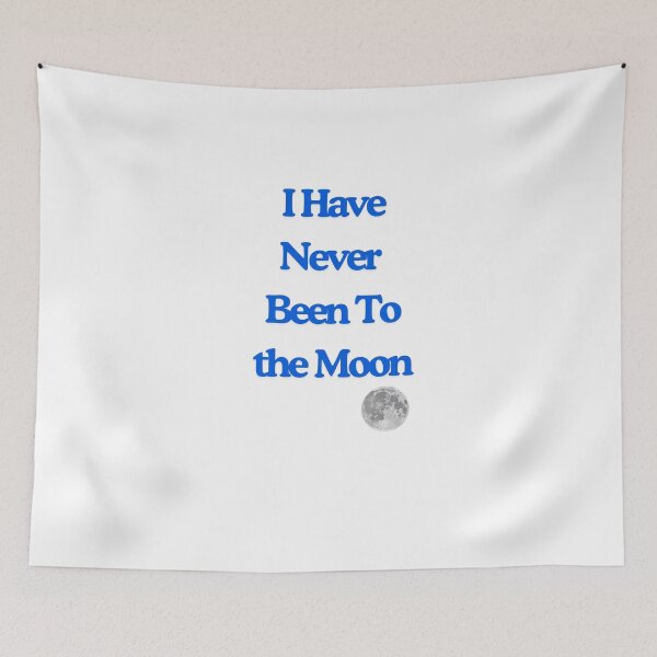 Item preview, I have never been to the moon designed and sold by Echo Aesthetics.