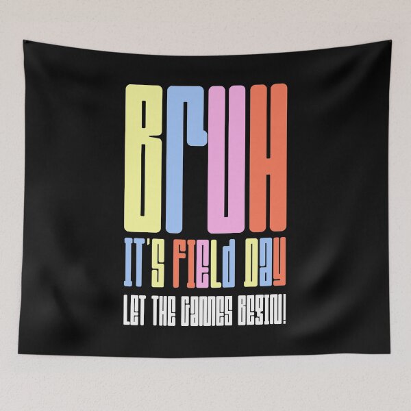 Item preview, Bruh It's Field Day designed and sold by ZAIKY DREAMS.