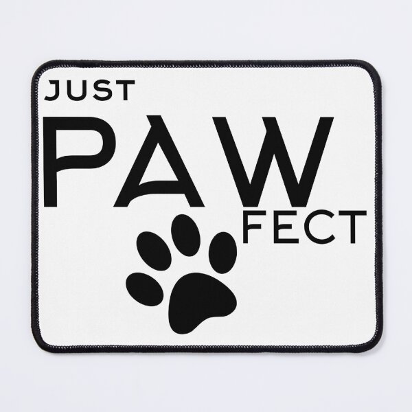 Item preview, Just Pawfect - Pawfect Adventure - Paw Print designed and sold by MrBooch.