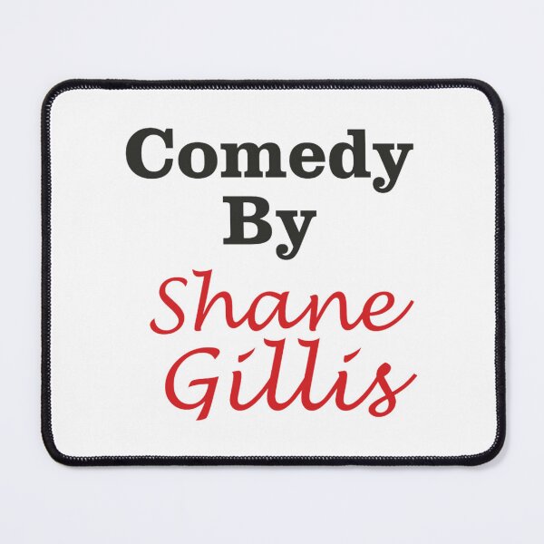 Item preview, Comedy by Shane Gillis designed and sold by LynnMcculloch54.
