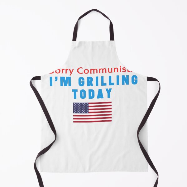 Item preview, Sorry Communists I'm Grilling Today  designed and sold by haitrieuic96.