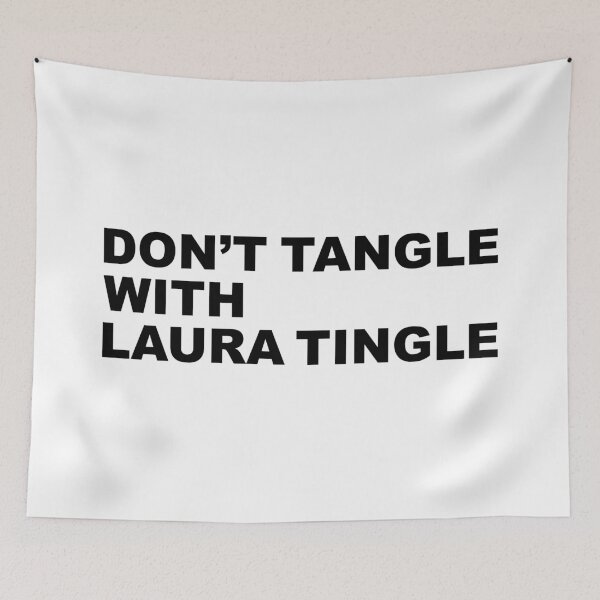 Item preview, don't tangle with laura tingle designed and sold by Aesthetic Crew.
