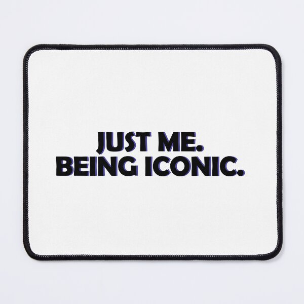 Item preview, Just me being iconic designed and sold by muchhappier.