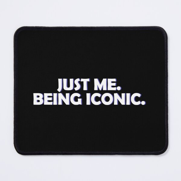Item preview, Just me being iconic designed and sold by muchhappier.