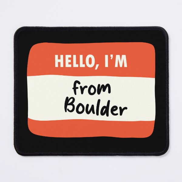 Item preview, Hello I'm From Boulder designed and sold by orlumbuspirate.