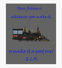 MAKE IT A GOOD ONE! Photographic Print