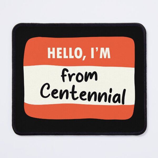 Item preview, Hello I'm From Centennial designed and sold by orlumbuspirate.