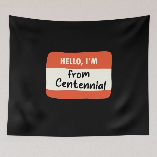 Item preview, Hello I'm From Centennial designed and sold by orlumbuspirate.