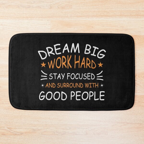 Item preview, Dream big work hard stay focused and surround with good people designed and sold by marfanna.